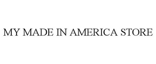 MY MADE IN AMERICA STORE 