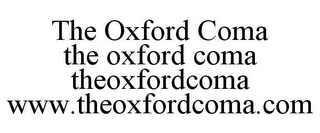 THE OXFORD COMA THE OXFORD COMA THEOXFORDCOMA WWW.THEOXFORDCOMA.COM 