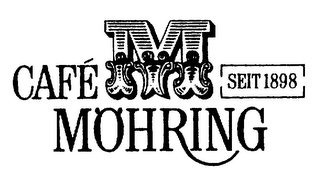 CAFE MOHRING M SEIT 1898 