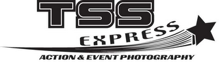 TSS EXPRESS ACTION & EVENT PHOTOGRAPHY 