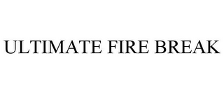 ULTIMATE FIRE BREAK 