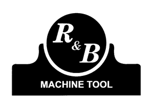 R&B MACHINE TOOL 