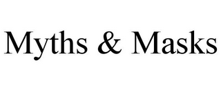 MYTHS & MASKS 