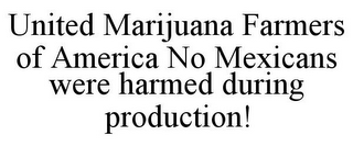 UNITED MARIJUANA FARMERS OF AMERICA NO MEXICANS WERE HARMED DURING PRODUCTION! 
