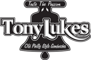 TONYLUKES TASTE THE PASSION OLD PHILLY STYLE SANDWICHES 