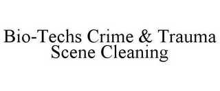 BIO-TECHS CRIME & TRAUMA SCENE CLEANING 