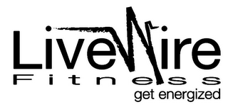 LIVEWIRE FITNESS GET ENERGIZED 