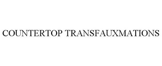 COUNTERTOP TRANSFAUXMATIONS 