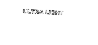 ULTRA LIGHT 