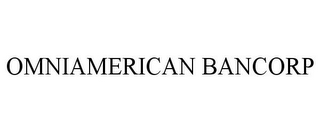 OMNIAMERICAN BANCORP 