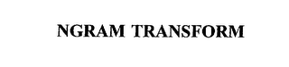 NGRAM TRANSFORM 