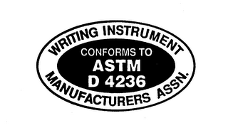 WRITING INSTRUMENT MANUFACTURERS ASSN. CONFORMS TO ASTM D 4236 