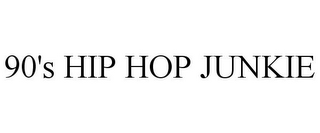 90'S HIP HOP JUNKIE 