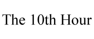 THE 10TH HOUR 