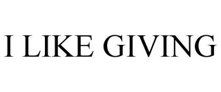 I LIKE GIVING 