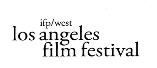 IFP/WEST LOS ANGLELES FILM FESTIVAL 