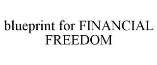 BLUEPRINT FOR FINANCIAL FREEDOM 