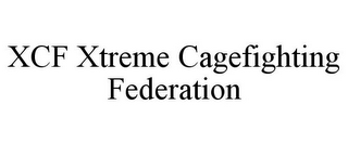 XCF XTREME CAGEFIGHTING FEDERATION 