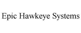 EPIC HAWKEYE SYSTEMS 