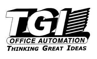 TGI OFFICE AUTOMATION THINKING GREAT IDEAS 