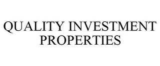 QUALITY INVESTMENT PROPERTIES 