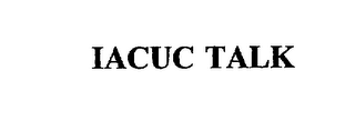 IACUC TALK 