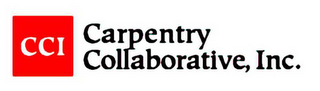 CCI CARPENTRY COLLABORATIVE, INC. 