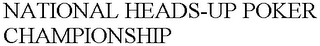 NATIONAL HEADS-UP POKER CHAMPIONSHIP 