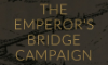 The Emperor&#39;s Bridge Campaign 