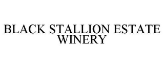 BLACK STALLION ESTATE WINERY 