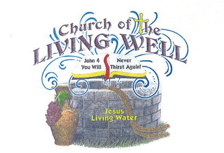 CHURCH OF THE LIVING WELL JOHN 4 YOU WILL NEVER THIRST AGAIN JESUS LIVING WATER 