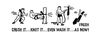 CRUSH IT...KNOT IT...EVEN WASH IT...FRESH AS NEW! 