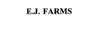E.J. FARMS 