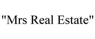 "MRS REAL ESTATE" 