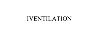 IVENTILATION 