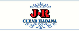 J.R CLEAR HABANA 