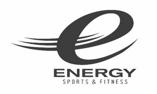 E ENERGY SPORTS & FITNESS 