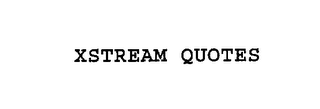 XSTREAM QUOTES 