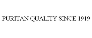 PURITAN QUALITY SINCE 1919 