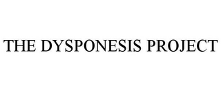 THE DYSPONESIS PROJECT 