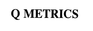 Q METRICS 