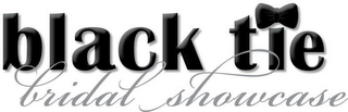 BLACK TIE BRIDAL SHOWCASE 