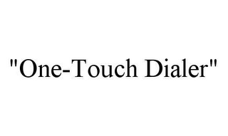 "ONE-TOUCH DIALER" 