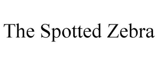 THE SPOTTED ZEBRA 