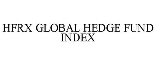 HFRX GLOBAL HEDGE FUND INDEX 