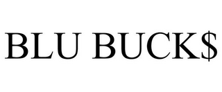 BLU BUCK$ 