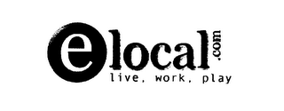 ELOCAL.COM LIVE, WORK, PLAY 