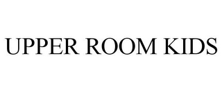 UPPER ROOM KIDS 