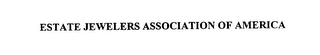 ESTATE JEWELERS ASSOCIATATION OF AMERICA 