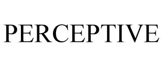 PERCEPTIVE 